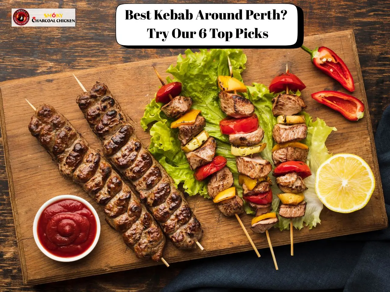 Best Kebab around Perth Try Our 6 Top Picks